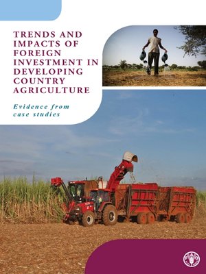 cover image of Trends and Impacts of Foreign Investment in Developing Country Agriculture